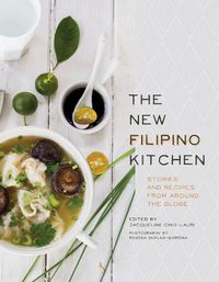 Cover image for The New Filipino Kitchen: Stories and Recipes from around the Globe
