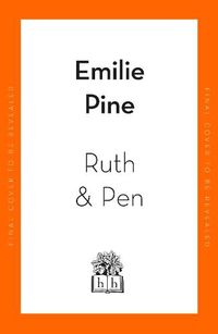 Cover image for Ruth & Pen: The brilliant debut novel from the internationally bestselling author of Notes to Self