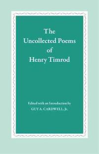 Cover image for The Uncollected Poems of Henry Timrod