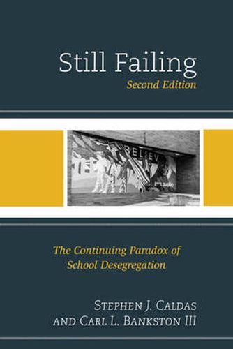 Cover image for Still Failing: The Continuing Paradox of School Desegregation