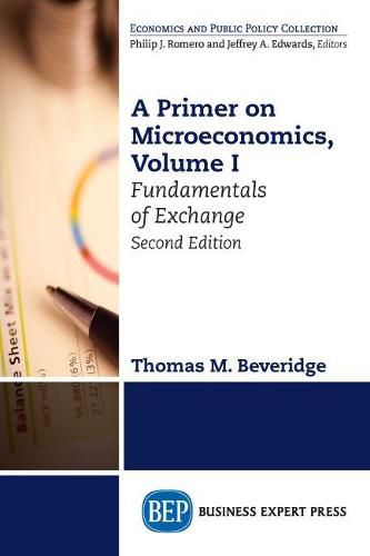 Cover image for A Primer on Microeconomics, Volume I: Fundamentals of Exchange