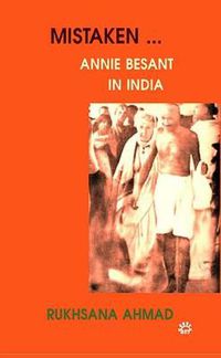 Cover image for Mistaken...: Annie Besant in India