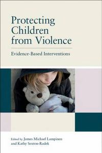 Cover image for Protecting Children from Violence: Evidence-Based Interventions