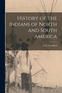 Cover image for History of the Indians of North and South America [microform]