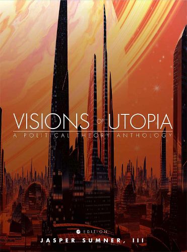 Cover image for Visions of Utopia: A Political Theory Anthology