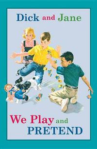 Cover image for Dick and Jane: We Play and Pretend