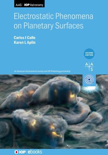 Electrostatic Phenomena on Planetary Surfaces, Second edition