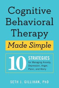Cover image for Cognitive Behavioral Therapy Made Simple