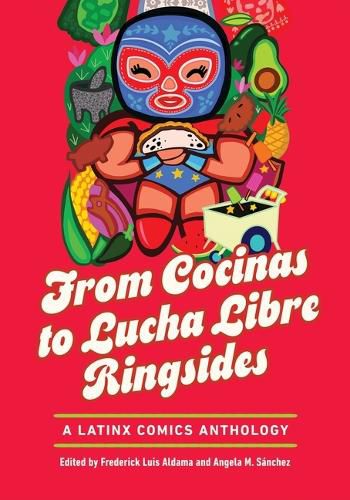 Cover image for From Cocinas to Lucha Libre Ringsides