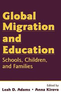 Cover image for Global Migration and Education: Schools, Children, and Families