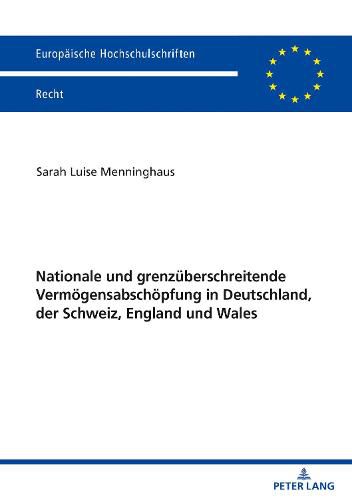 Cover image for Nationale Und Grenzueberschreitende Vermoegensabschoepfung in Deutschland, Der Schweiz, England Und Wales