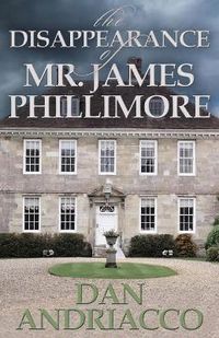 Cover image for The Disappearance of Mr. James Phillimore: Sebastian McCabe and Jeff Cody #4