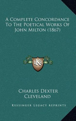 A Complete Concordance to the Poetical Works of John Milton (1867)