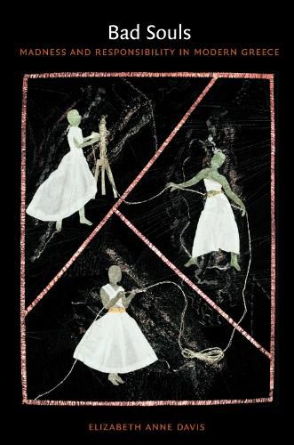 Cover image for Bad Souls: Madness and Responsibility in Modern Greece