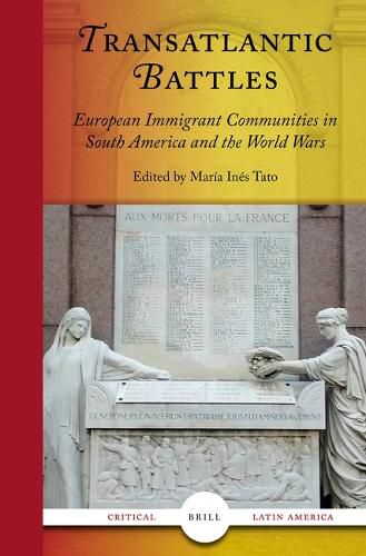 Cover image for Transatlantic Battles: European Immigrant Communities in South America and the World Wars