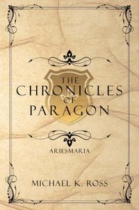 Cover image for The Chronicles of Paragon: Ariesmaria