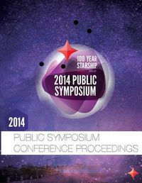 Cover image for 100 Year Starship 2014 Public Symposium Conference Proceedings