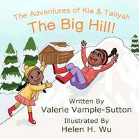 Cover image for The Adventures of Kia and Taliyah: The Big Hill