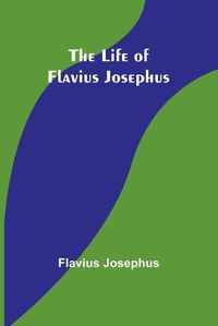 Cover image for The Life of Flavius Josephus