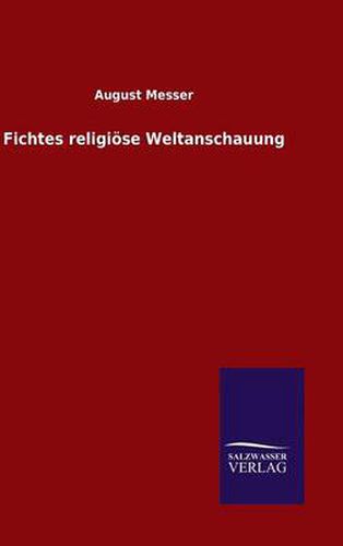 Cover image for Fichtes religioese Weltanschauung