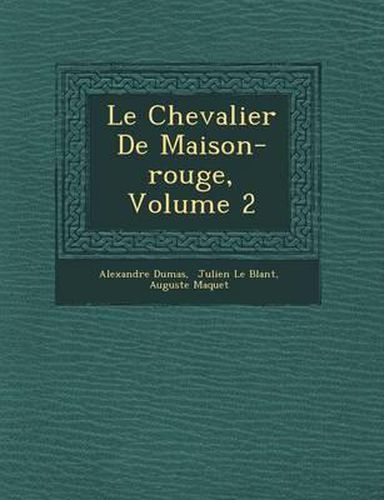 Cover image for Le Chevalier de Maison-Rouge, Volume 2