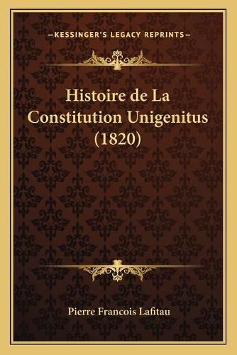 Histoire de La Constitution Unigenitus (1820)