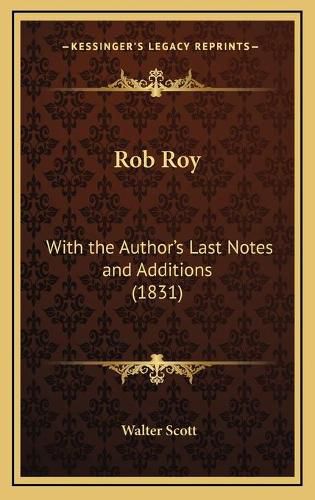 Cover image for Rob Roy: With the Author's Last Notes and Additions (1831)