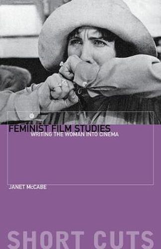 Cover image for Feminist Film Studies - Writing the Woman into Cinema