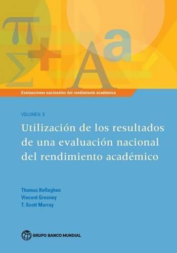 Cover image for Evaluaciones Nacionales de Rendimiento Academico Volumen 5: Utilizacion de los Resultados de una Evaluacion Nacional del Rendimiento Academico