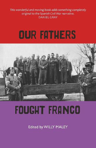 Cover image for Our Fathers Fought Franco: Three Volunteers for Spanish Freedom