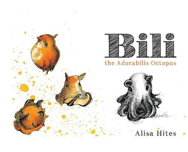 Cover image for Bili: The Adorabilis Octopus