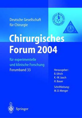 Chirurgisches Forum 2004: fur experimentelle und klinische Forschung 121. Kongress der Deutschen Gesellschaft fur Chirurgie Berlin, 27.04.-30.04.2004
