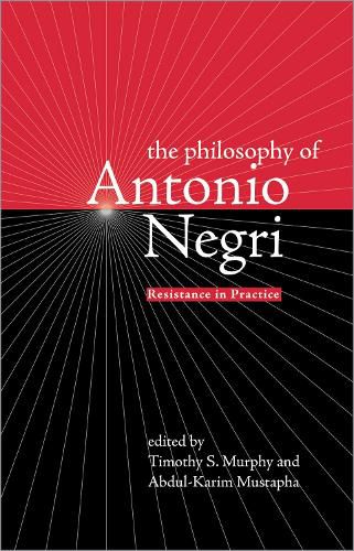 Cover image for The Philosophy of Antonio Negri, Volume One: Resistance in Practice