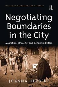 Cover image for Negotiating Boundaries in the City: Migration, Ethnicity, and Gender in Britain