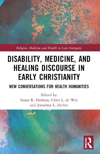 Disability, Medicine, and Healing Discourse in Early Christianity