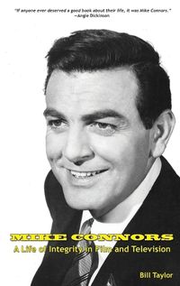 Cover image for Mike Connors - A Life of Integrity in Film and Television (hardback)