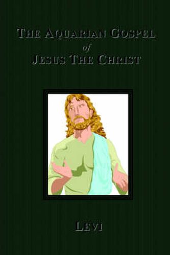 Cover image for The Aquarian Gospel of Jesus The Christ