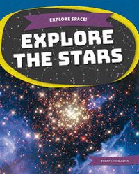 Cover image for Explore Space! Explore the Stars