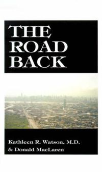 Cover image for The Road Back: A Doctor's Recovery from a Traumatic Accident