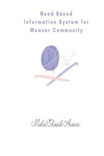 Cover image for Need Based Information System for Weaver Community