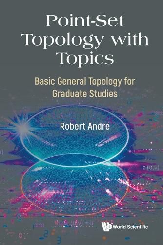 Cover image for Point-set Topology With Topics: Basic General Topology For Graduate Studies