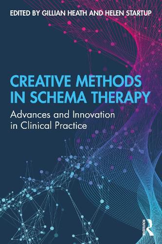 Cover image for Creative Methods in Schema Therapy: Advances and Innovation in Clinical Practice