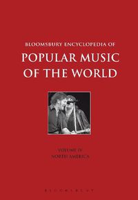 Cover image for Bloomsbury Encyclopedia of Popular Music of the World, Volume 4: Locations - North America