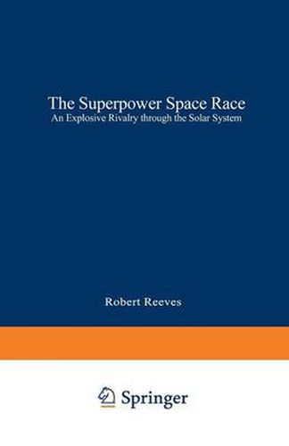 Cover image for The Superpower Space Race: An Explosive Rivalry through the Solar System