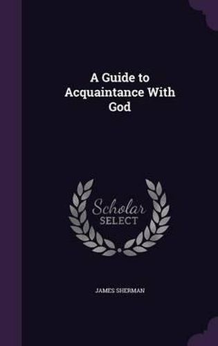 A Guide to Acquaintance with God