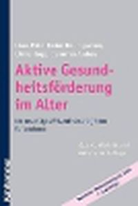 Cover image for Aktive Gesundheitsforderung Im Alter: Ein Neuartiges Praventionsprogramm Fur Senioren