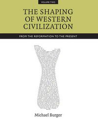 Cover image for The Shaping of Western Civilization, Volume II: From the Reformation to the Present