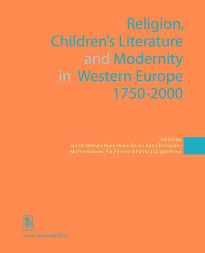 Religion, Children's Literature, and Modernity in Western Europe 1750-2000