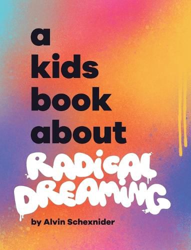 Cover image for A Kids Book About Radical Dreaming