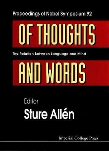 Cover image for Of Thoughts And Words: The Relation Between Language And Mind - Proceedings Of Nobel Symposium 92